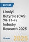 Linalyl Butyrate (CAS 78-36-4) Industry Research 2025: Global and Regional Market Trends 2019-2024 and Forecast to 2029 - Product Image