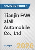 Tianjin FAW Xiali Automobile Co., Ltd. Fundamental Company Report Including Financial, SWOT, Competitors and Industry Analysis- Product Image