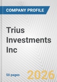 Trius Investments Inc. Fundamental Company Report Including Financial, SWOT, Competitors and Industry Analysis- Product Image