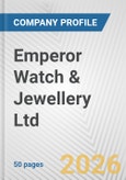 Emperor Watch & Jewellery Ltd Fundamental Company Report Including Financial, SWOT, Competitors and Industry Analysis- Product Image