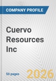 Cuervo Resources Inc. Fundamental Company Report Including Financial, SWOT, Competitors and Industry Analysis- Product Image