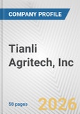 Tianli Agritech, Inc. Fundamental Company Report Including Financial, SWOT, Competitors and Industry Analysis- Product Image