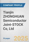 Tianjin ZHONGHUAN Semiconductor Joint-STOCK Co, Ltd. Fundamental Company Report Including Financial, SWOT, Competitors and Industry Analysis- Product Image