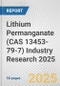 Lithium Permanganate (CAS 13453-79-7) Industry Research 2025: Global and Regional Market Trends 2019-2024 and Forecast to 2029 - Product Image