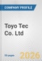 Toyo Tec Co. Ltd. Fundamental Company Report Including Financial, SWOT, Competitors and Industry Analysis - Product Thumbnail Image