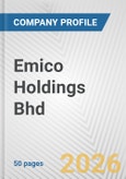 Emico Holdings Bhd Fundamental Company Report Including Financial, SWOT, Competitors and Industry Analysis- Product Image