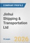 Jinhui Shipping & Transportation Ltd. Fundamental Company Report Including Financial, SWOT, Competitors and Industry Analysis - Product Thumbnail Image