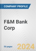 F&M Bank Corp. Fundamental Company Report Including Financial, SWOT, Competitors and Industry Analysis- Product Image