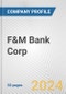 F&M Bank Corp. Fundamental Company Report Including Financial, SWOT, Competitors and Industry Analysis - Product Thumbnail Image