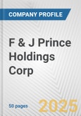 F & J Prince Holdings Corp. Fundamental Company Report Including Financial, SWOT, Competitors and Industry Analysis- Product Image