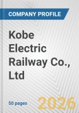 Kobe Electric Railway Co., Ltd. Fundamental Company Report Including Financial, SWOT, Competitors and Industry Analysis- Product Image