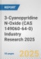 3-Cyanopyridine N-Oxide (CAS 149060-64-0) Industry Research 2025: Global and Regional Market Trends 2019-2024 and Forecast to 2029 - Product Image