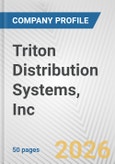 Triton Distribution Systems, Inc. Fundamental Company Report Including Financial, SWOT, Competitors and Industry Analysis- Product Image