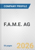 F.A.M.E. AG Fundamental Company Report Including Financial, SWOT, Competitors and Industry Analysis- Product Image