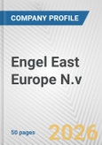 Engel East Europe N.v. Fundamental Company Report Including Financial, SWOT, Competitors and Industry Analysis- Product Image