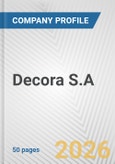 Decora S.A. Fundamental Company Report Including Financial, SWOT, Competitors and Industry Analysis- Product Image