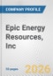 Epic Energy Resources, Inc. Fundamental Company Report Including Financial, SWOT, Competitors and Industry Analysis - Product Thumbnail Image