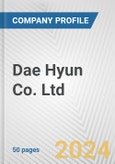 Dae Hyun Co. Ltd. Fundamental Company Report Including Financial, SWOT, Competitors and Industry Analysis- Product Image