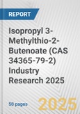 Isopropyl 3-Methylthio-2-Butenoate (CAS 34365-79-2) Industry Research 2025: Global and Regional Market Trends 2019-2024 and Forecast to 2029- Product Image
