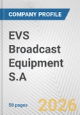 EVS Broadcast Equipment S.A. Fundamental Company Report Including Financial, SWOT, Competitors and Industry Analysis- Product Image