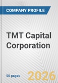 TMT Capital Corporation Fundamental Company Report Including Financial, SWOT, Competitors and Industry Analysis- Product Image