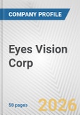 Eyes Vision Corp. Fundamental Company Report Including Financial, SWOT, Competitors and Industry Analysis- Product Image
