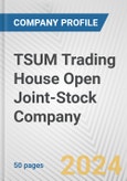 TSUM Trading House Open Joint-Stock Company Fundamental Company Report Including Financial, SWOT, Competitors and Industry Analysis- Product Image