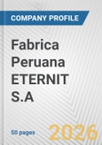 Fabrica Peruana ETERNIT S.A. Fundamental Company Report Including Financial, SWOT, Competitors and Industry Analysis- Product Image