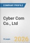 Cyber Com Co., Ltd. Fundamental Company Report Including Financial, SWOT, Competitors and Industry Analysis - Product Thumbnail Image