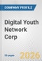 Digital Youth Network Corp. Fundamental Company Report Including Financial, SWOT, Competitors and Industry Analysis - Product Thumbnail Image