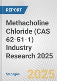 Methacholine Chloride (CAS 62-51-1) Industry Research 2025: Global and Regional Market Trends 2019-2024 and Forecast to 2029- Product Image