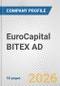 EuroCapital BITEX AD Fundamental Company Report Including Financial, SWOT, Competitors and Industry Analysis - Product Thumbnail Image