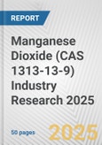 Manganese Dioxide (CAS 1313-13-9) Industry Research 2025: Global and Regional Market Trends 2019-2024 and Forecast to 2029- Product Image