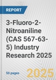 3-Fluoro-2-Nitroaniline (CAS 567-63-5) Industry Research 2025: Global and Regional Market Trends 2019-2024 and Forecast to 2029- Product Image