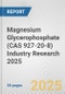 Magnesium Glycerophosphate (CAS 927-20-8) Industry Research 2025: Global and Regional Market Trends 2019-2024 and Forecast to 2029 - Product Thumbnail Image
