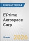 E'Prime Aerospace Corp. Fundamental Company Report Including Financial, SWOT, Competitors and Industry Analysis - Product Thumbnail Image