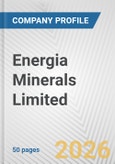 Energia Minerals Limited Fundamental Company Report Including Financial, SWOT, Competitors and Industry Analysis- Product Image