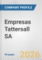 Empresas Tattersall SA Fundamental Company Report Including Financial, SWOT, Competitors and Industry Analysis - Product Thumbnail Image