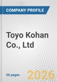 Toyo Kohan Co., Ltd. Fundamental Company Report Including Financial, SWOT, Competitors and Industry Analysis- Product Image