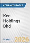 Ken Holdings Bhd Fundamental Company Report Including Financial, SWOT, Competitors and Industry Analysis- Product Image