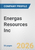Energas Resources Inc. Fundamental Company Report Including Financial, SWOT, Competitors and Industry Analysis- Product Image