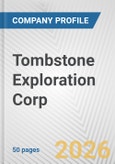 Tombstone Exploration Corp. Fundamental Company Report Including Financial, SWOT, Competitors and Industry Analysis- Product Image