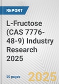 L-Fructose (CAS 7776-48-9) Industry Research 2025: Global and Regional Market Trends 2019-2024 and Forecast to 2029- Product Image
