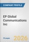 EP Global Communications Inc. Fundamental Company Report Including Financial, SWOT, Competitors and Industry Analysis - Product Thumbnail Image