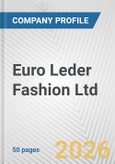 Euro Leder Fashion Ltd. Fundamental Company Report Including Financial, SWOT, Competitors and Industry Analysis- Product Image