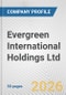 Evergreen International Holdings Ltd. Fundamental Company Report Including Financial, SWOT, Competitors and Industry Analysis - Product Thumbnail Image