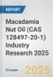 Macadamia Nut Oil (CAS 128497-20-1) Industry Research 2025: Global and Regional Market Trends 2019-2024 and Forecast to 2029 - Product Image