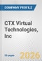 CTX Virtual Technologies, Inc. Fundamental Company Report Including Financial, SWOT, Competitors and Industry Analysis - Product Thumbnail Image