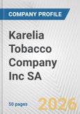 Karelia Tobacco Company Inc SA Fundamental Company Report Including Financial, SWOT, Competitors and Industry Analysis- Product Image