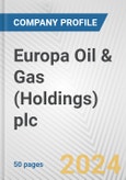 Europa Oil & Gas (Holdings) plc Fundamental Company Report Including Financial, SWOT, Competitors and Industry Analysis- Product Image